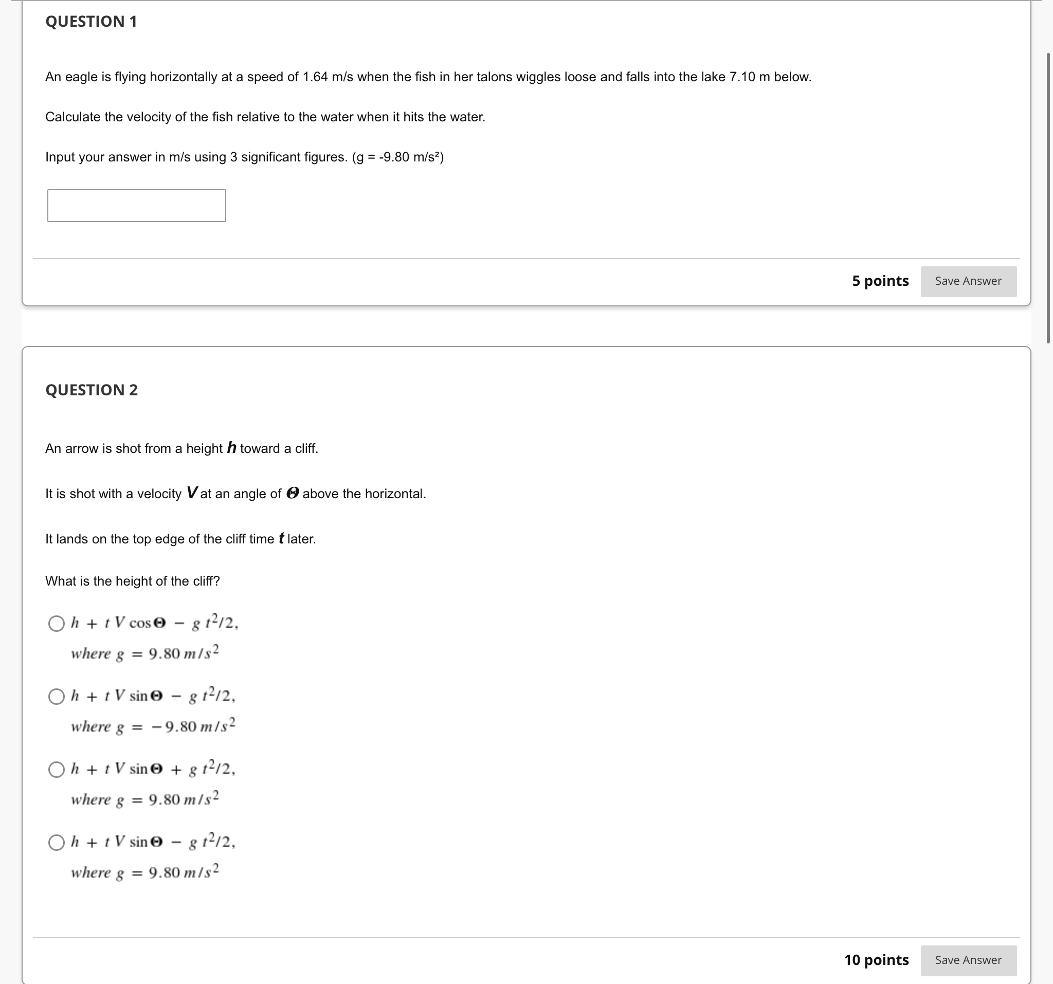 using 3 significant figures. (g = -9.80 m/s2) 10 points Save Answer