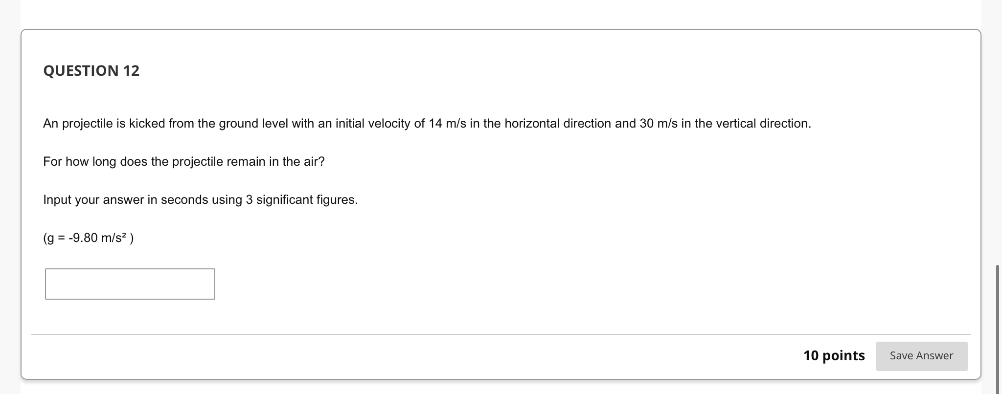 QUESTION 10 An object is thrown horizontally from the top of a