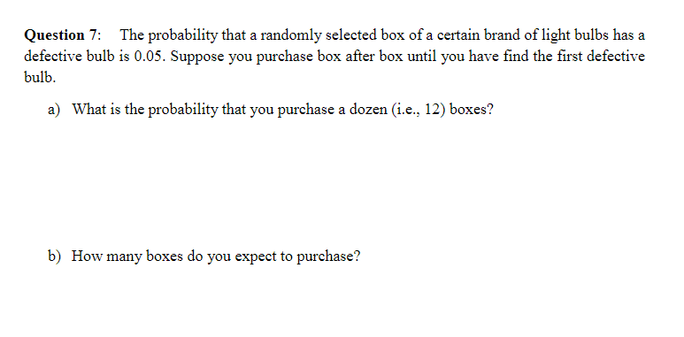 thank you! Question 7": The probability that a randomly selected box of