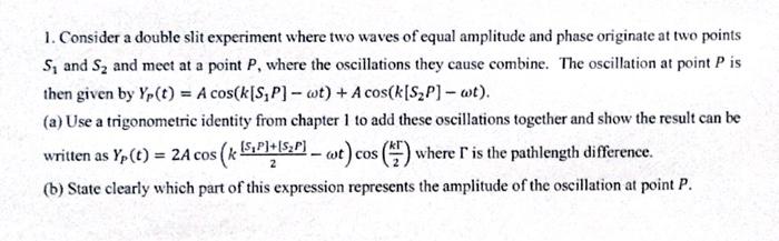 Hand by written ans. 1. Consider a double slit experiment where two