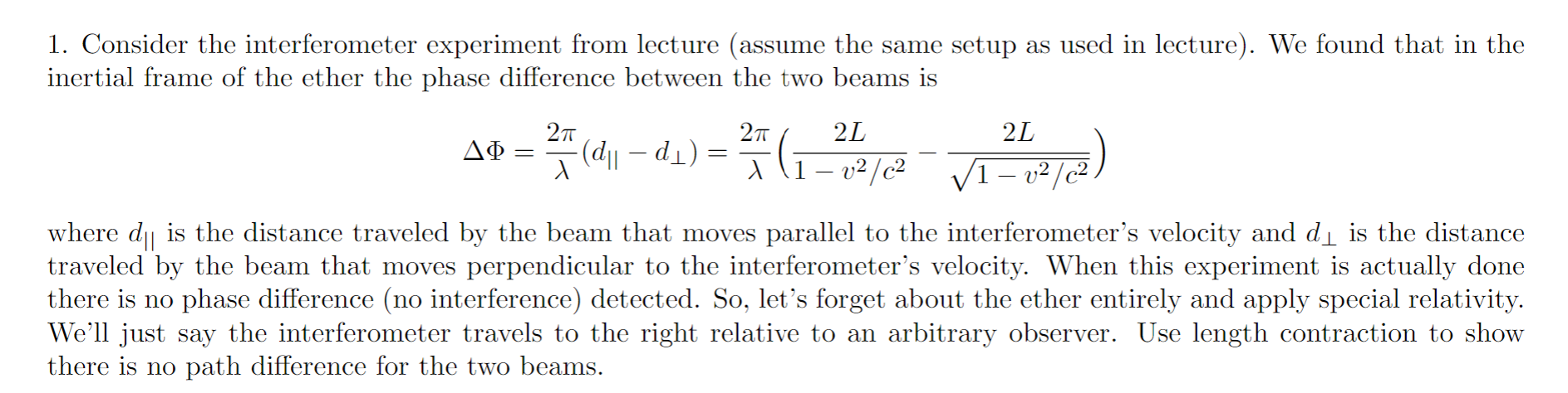  1. Consider the interferometer experiment from lecture (assume the same setup