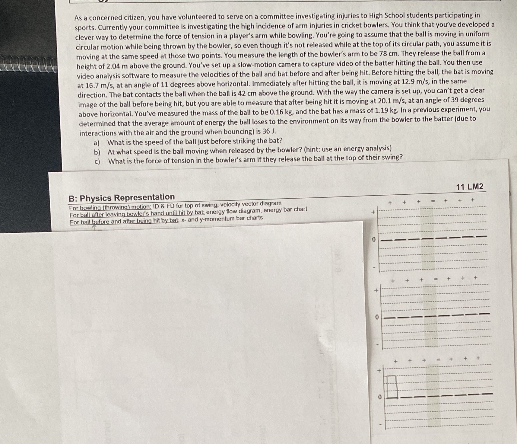 Could someone please solve the part B: physics representation. Where it's asking