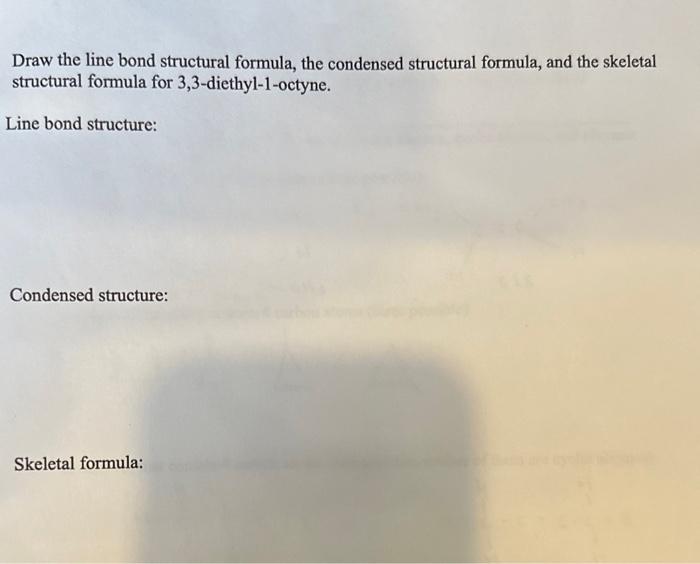  Draw the line bond structural formula, the condensed structural formula, and