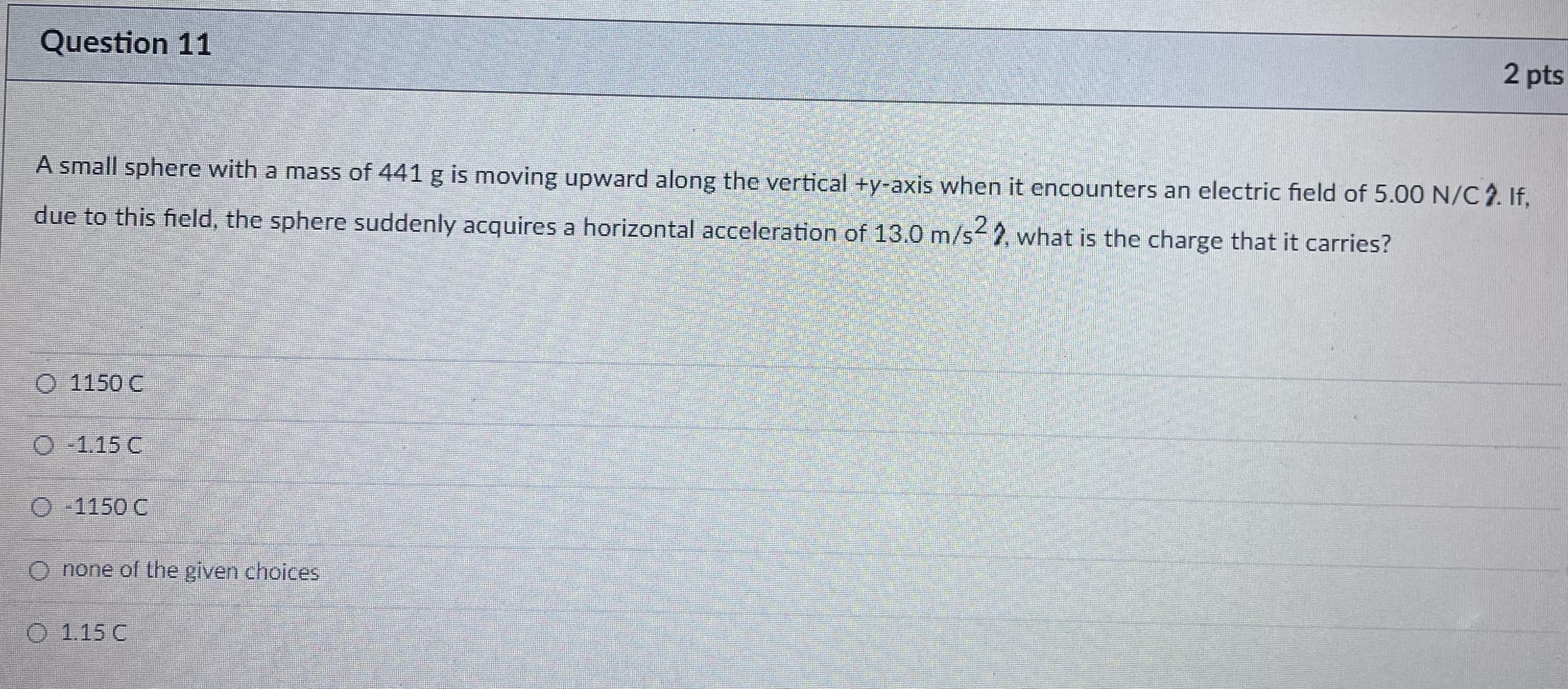  Question 11 2 pts A small sphere with a mass of