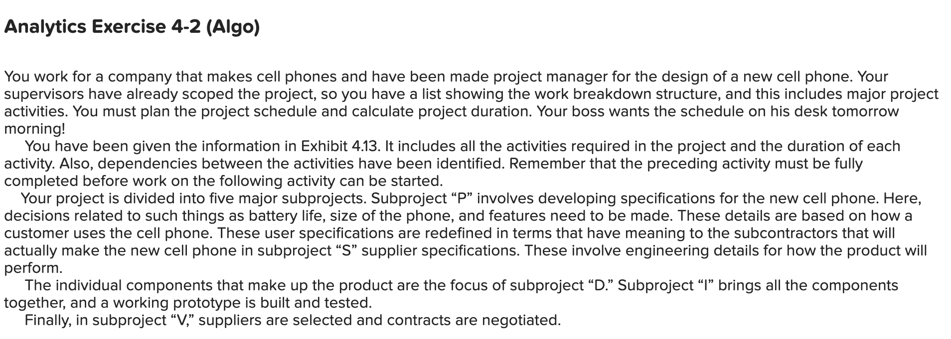  Analytics Exercise 4-2 (Algo) You work for a company that makes