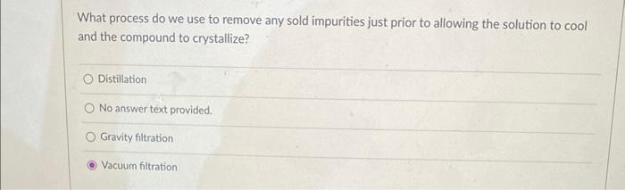  What process do we use to remove any sold impurities just