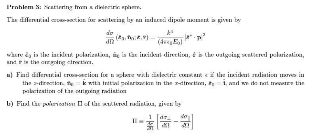 Hand written solution required Problem 3: Scattering from a dielectric sphere. The