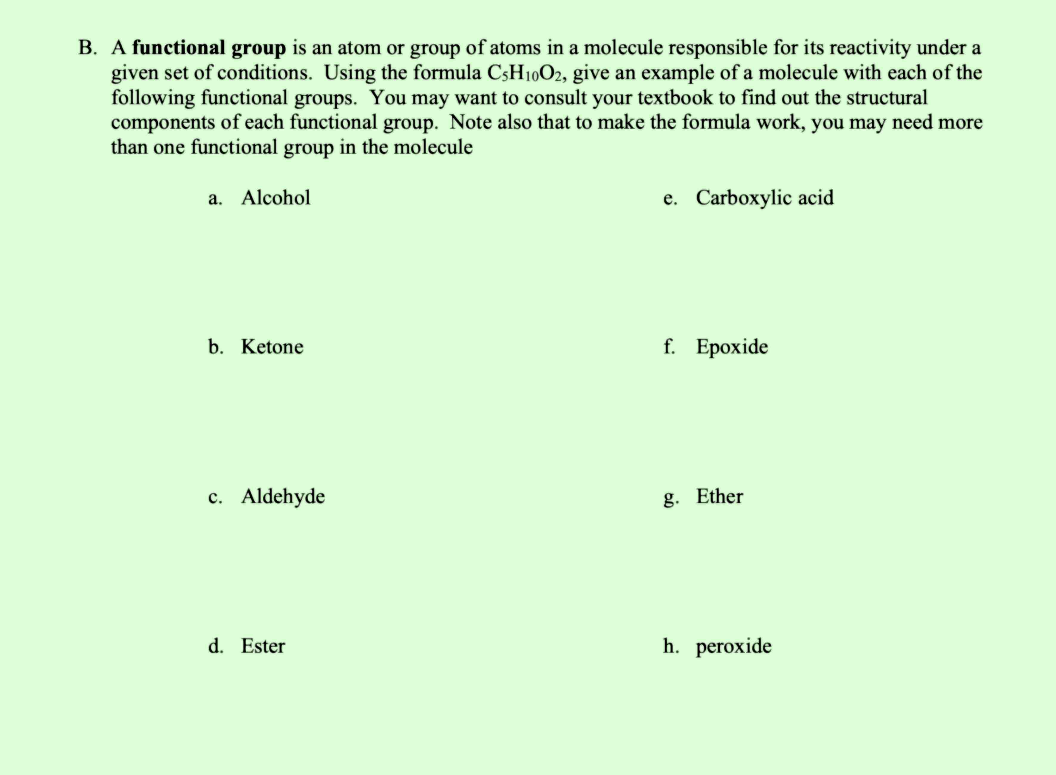  B. A functional group is an atom or group of atoms
