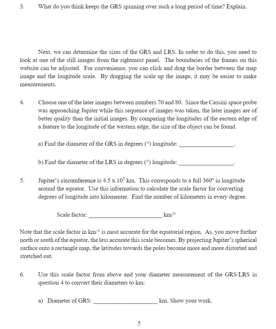  3. What do you think keeps the GRS spinning over such