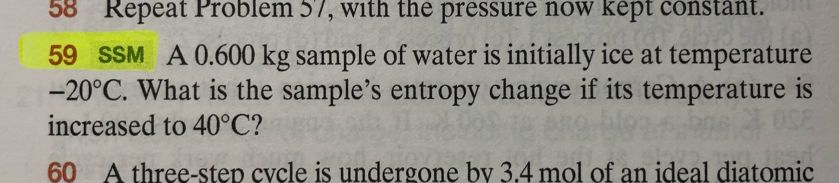  58 Repeat Problem 5 /, with the pressure now kept constant.