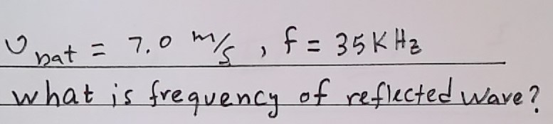 , f = 35 KHz what is frequency of reflected wave?\fFind magnitude