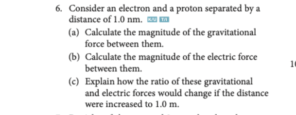  6. Consider an electron and a proton separated by a distance