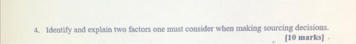 4. Identify and explain two factors one must consider when making