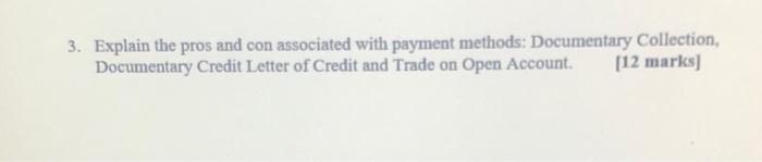 sourcing decisions. [10 marks]3. Explain the pros and con associated with payment
