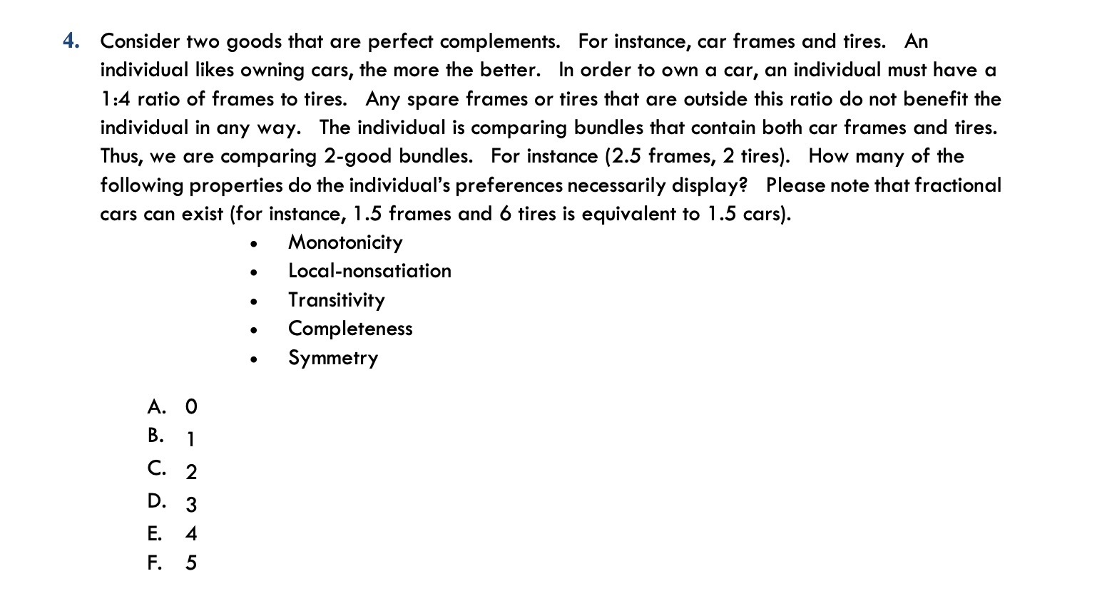 4. Consider two goods that are perfect complements. For instance, car