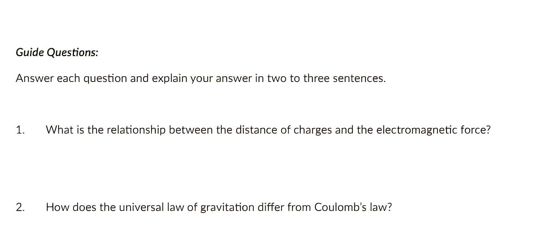 Link: https://phet.colorado.edu/sims/html/coulombs-law/latest/coulombs-law_en.html Guide Questions: Answer each question and explain your answer in
