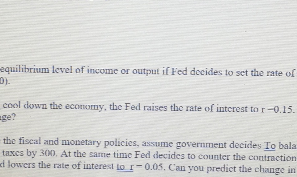 Seeking help to answer for the following questions equilibrium level of income