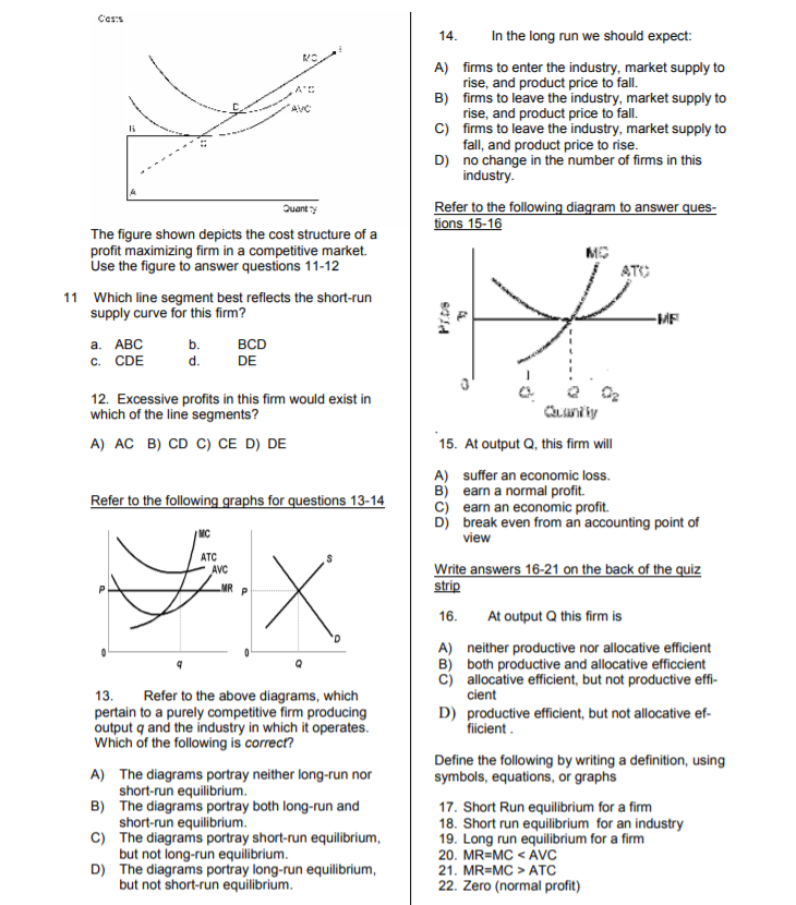  14 In the long run we should expect: A) firms to