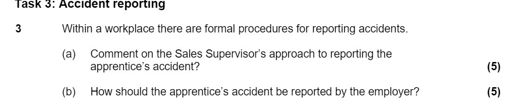  Task 3: Accident reporting Within a workplace there are formal procedures