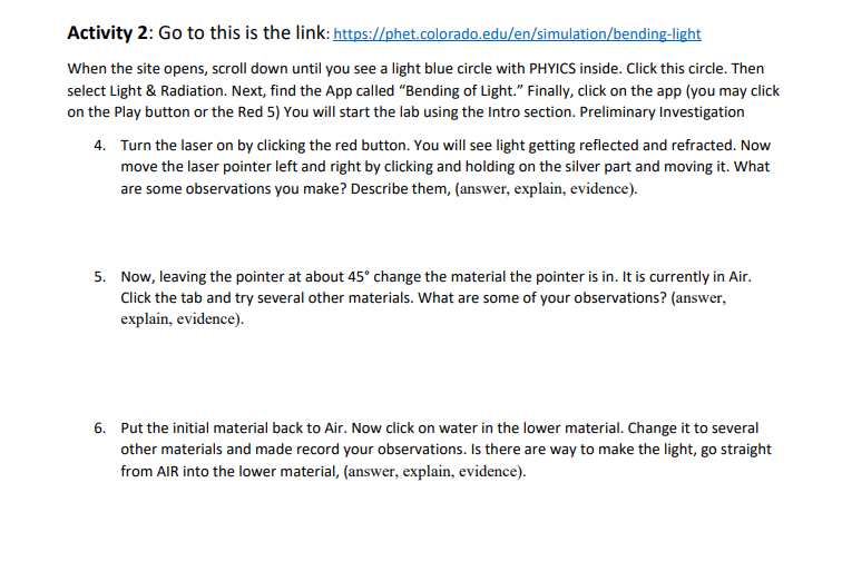  Activity 2: Go to this is the link: https://phet.colorado.edu/en/simulation/bending-light When the