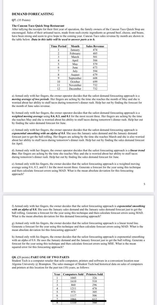  DEMAND FORECASTING Q7. (35 Points) The Cancun Taco Quick Stop Restaurant