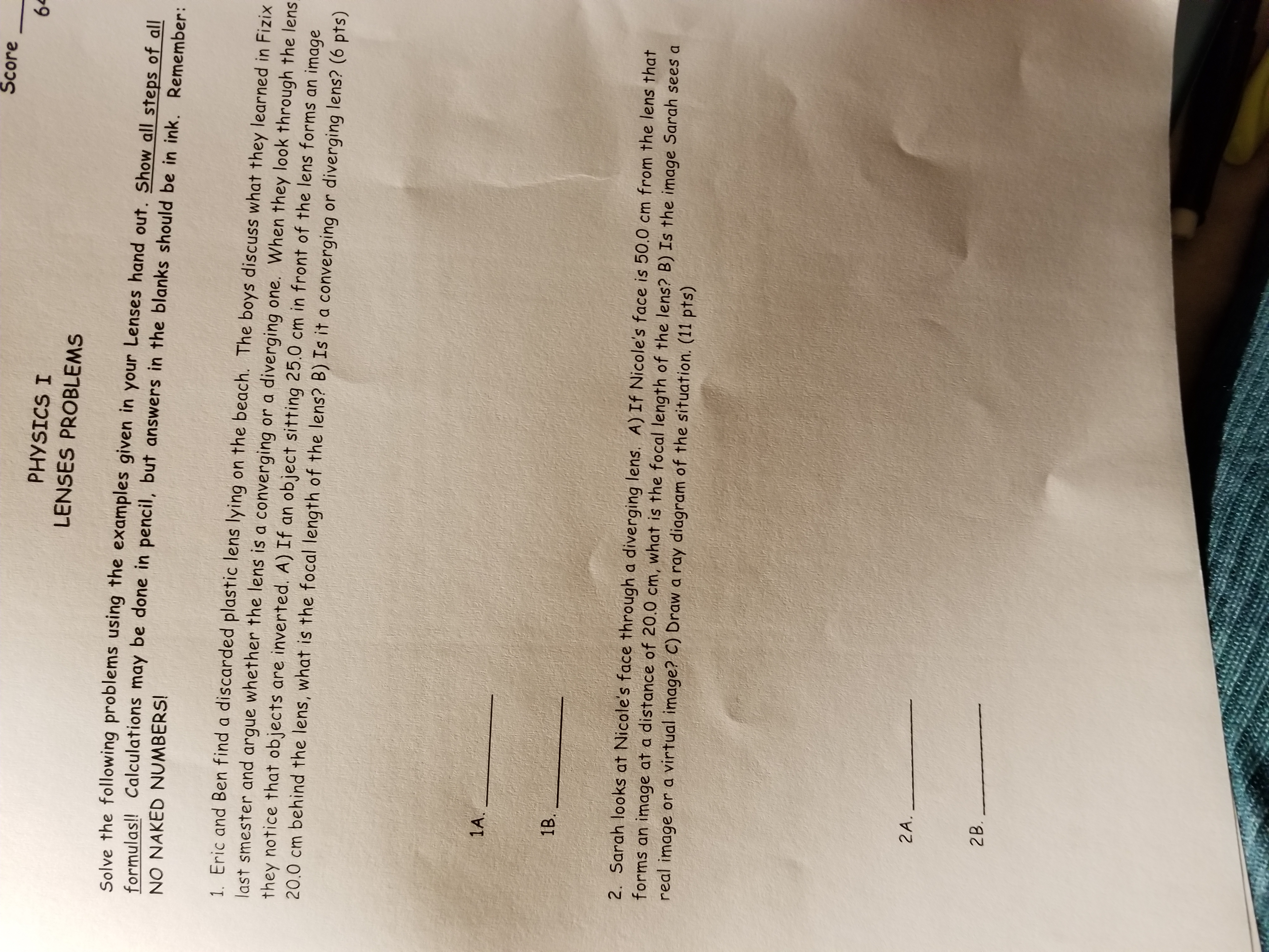  Score PHYSICS I LENSES PROBLEMS Solve the following problems using the