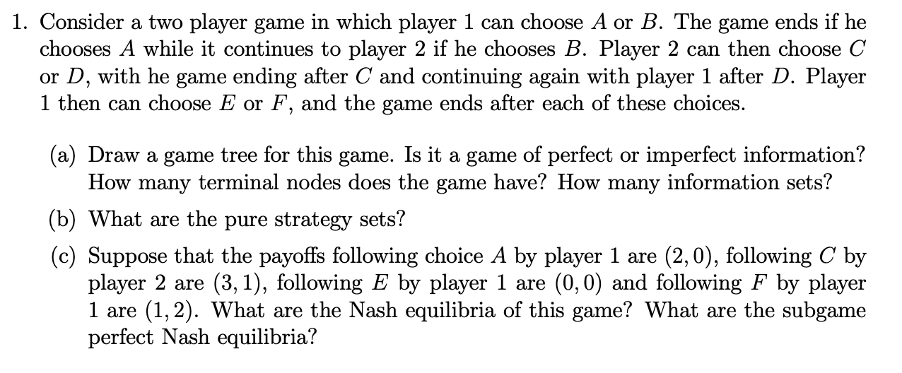 Can you please help 1. Consider a two player game in which