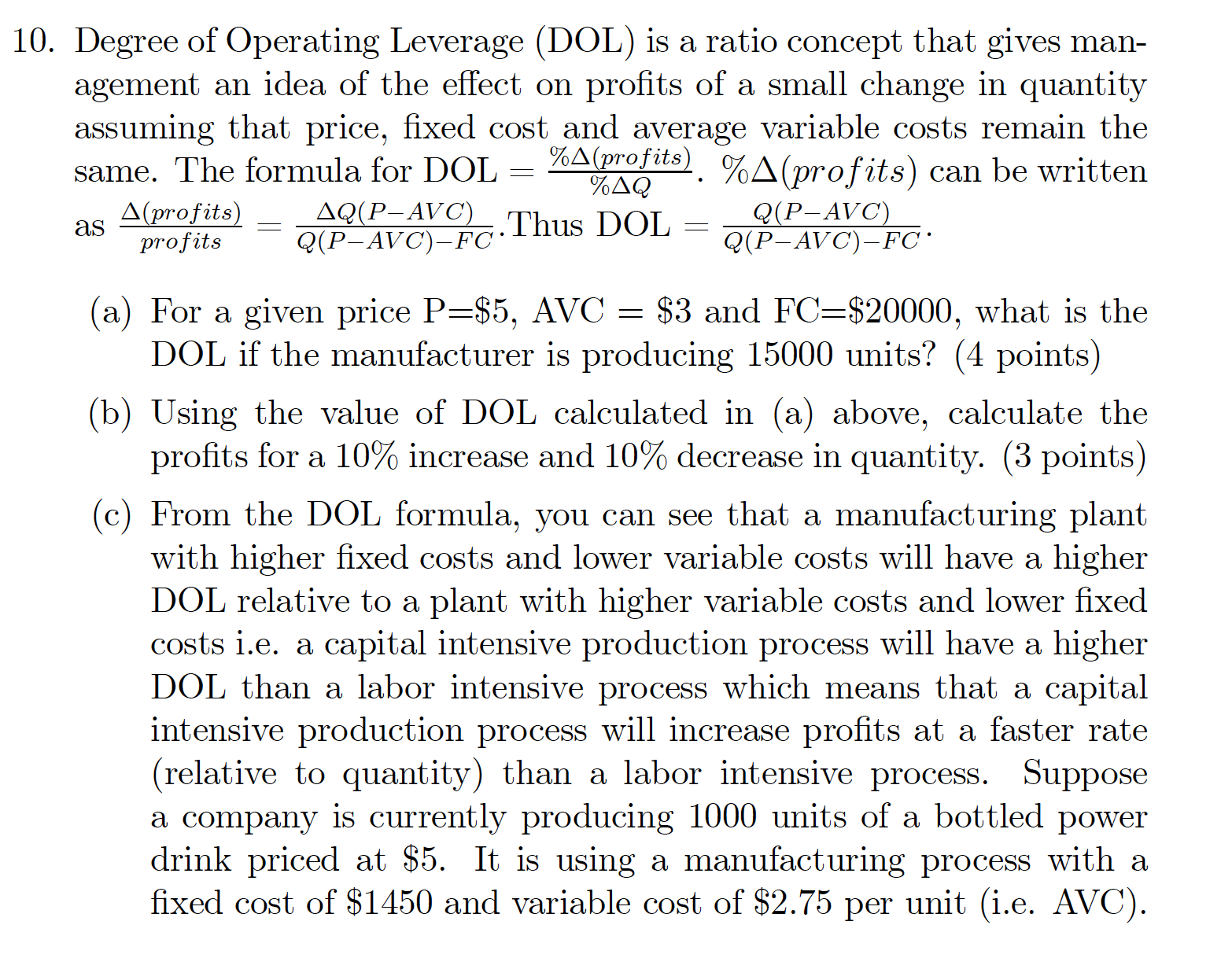 Please Help. 10. Degree of Operating Leverage (DOL) is a ratio concept