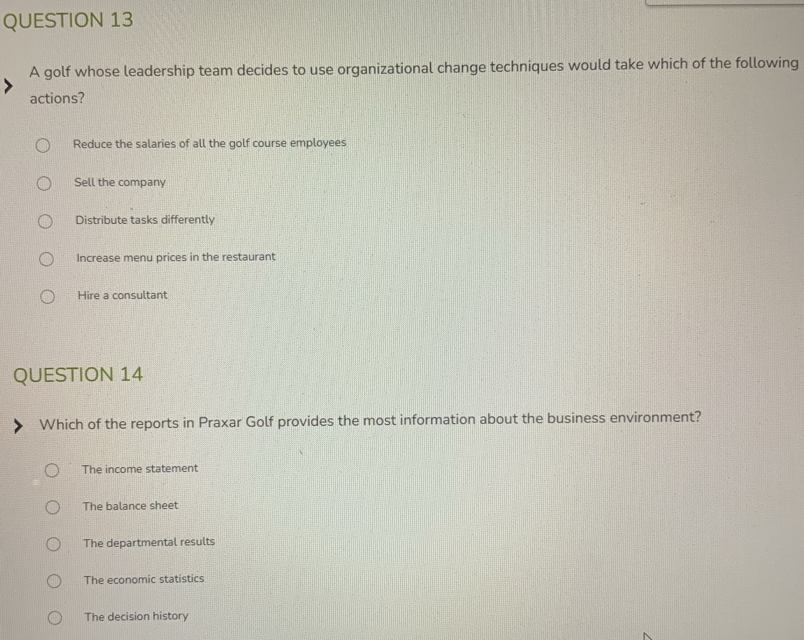 QUESTION 13 A golf whose leadership team decides to use organizational