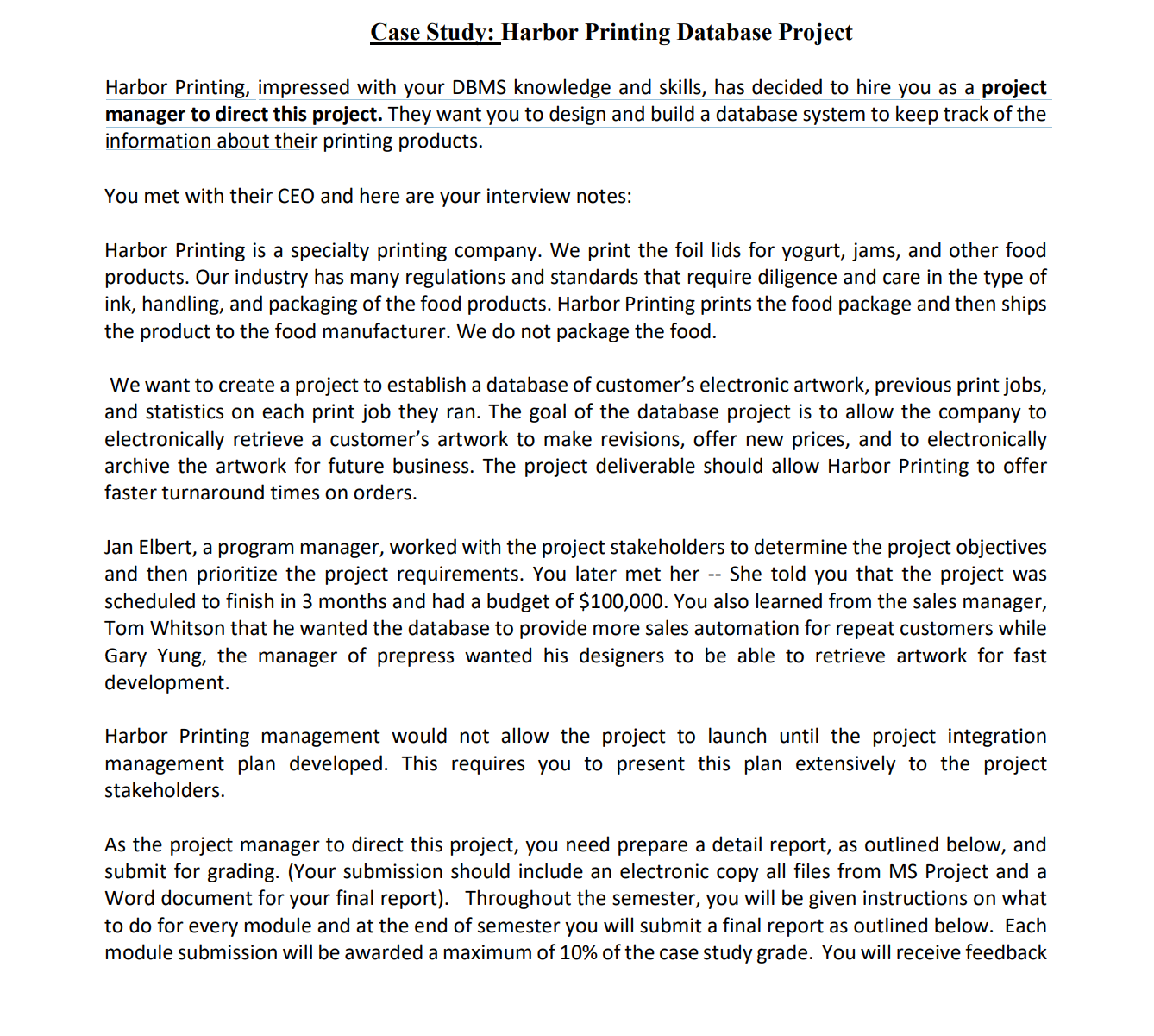  Case Study: Harbor Printing Database Project Harbor Printing, impressed with your