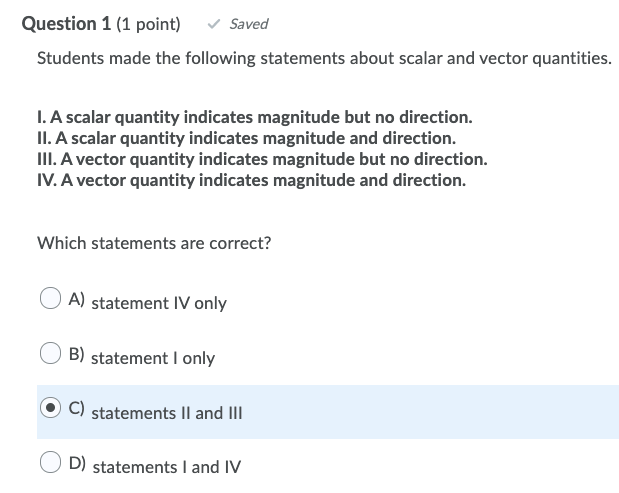 Question 1 (1 point) Saved Students made the following statements about