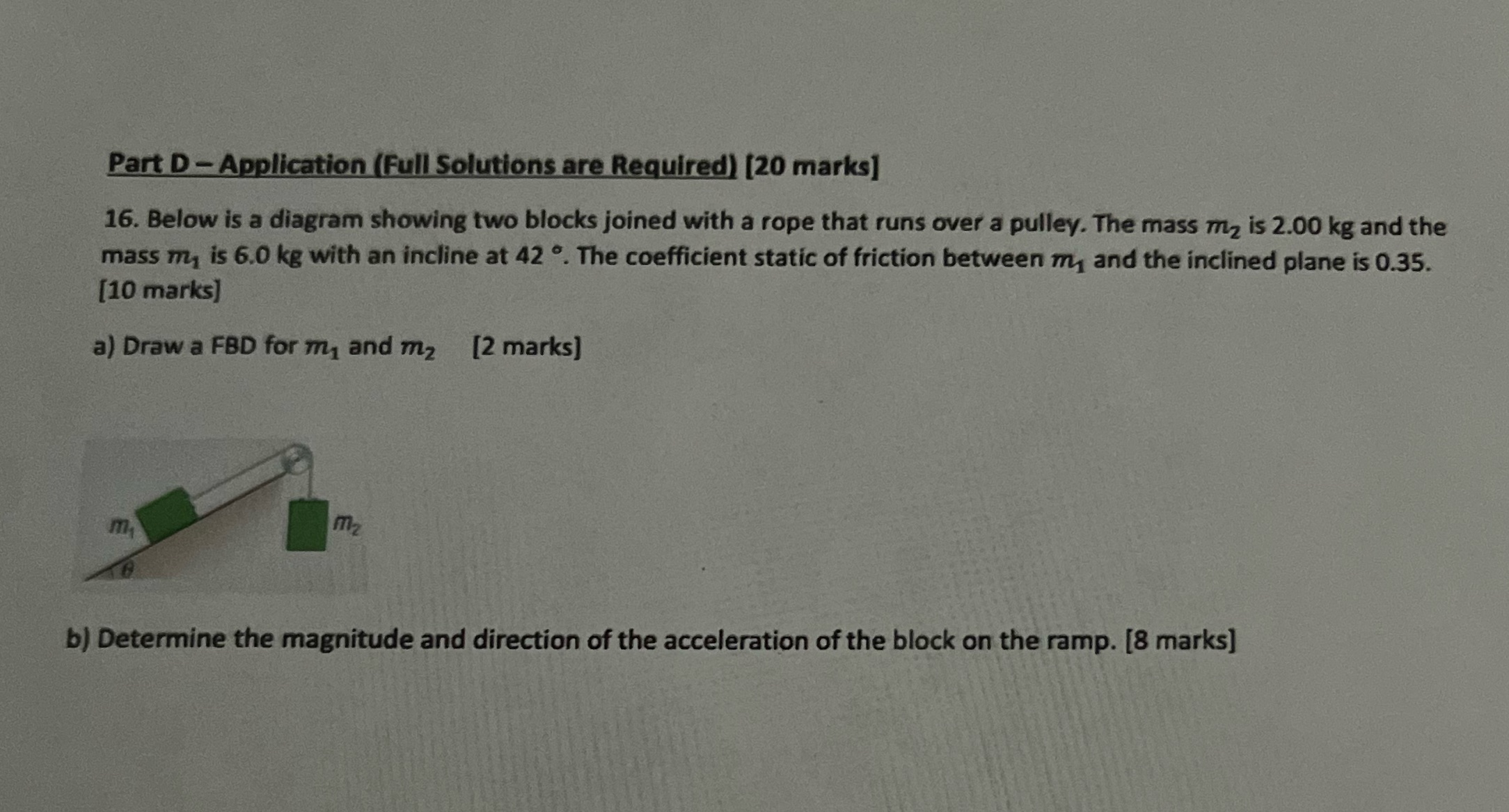 please answer! Part D- Application (Full Solutions are Required) [20 marks] 16.