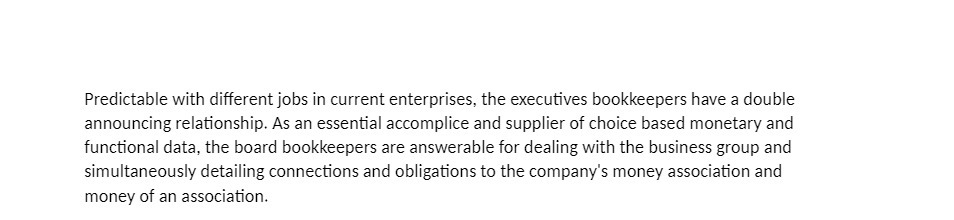  Predictable with different jobs in current enterprises, the executives bookkeepers have
