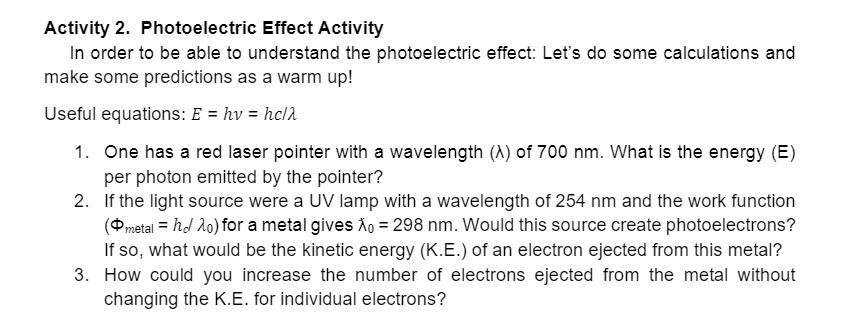  Activity 2. Photoelectric Effect Activity In order to be able to