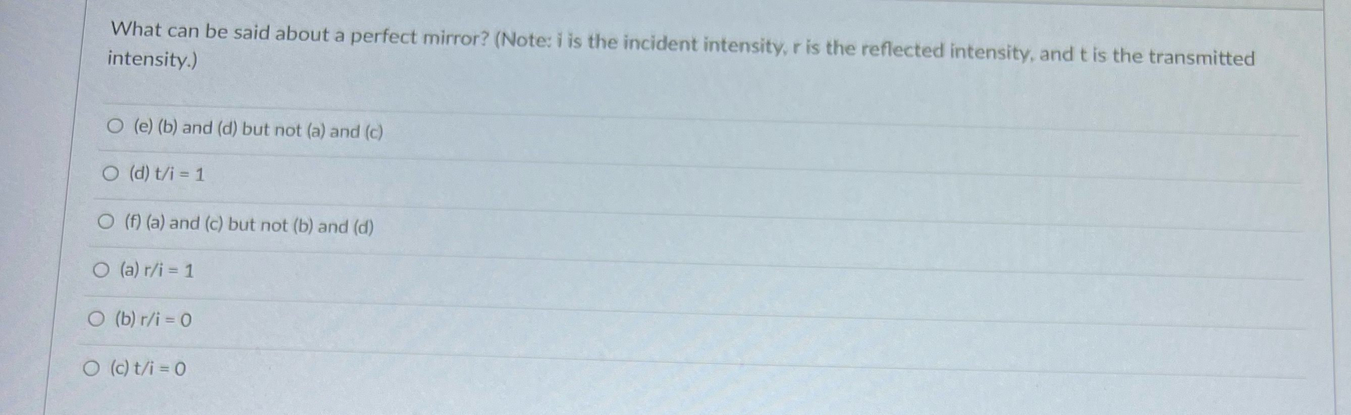  What can be said about a perfect mirror? (Note: i is