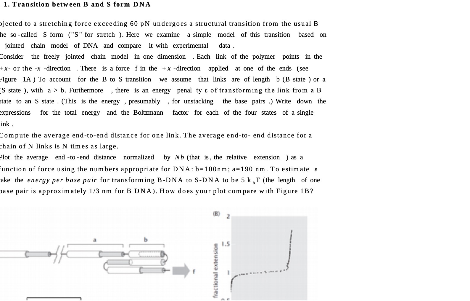  1. Transition between B and S form DNA jected to a