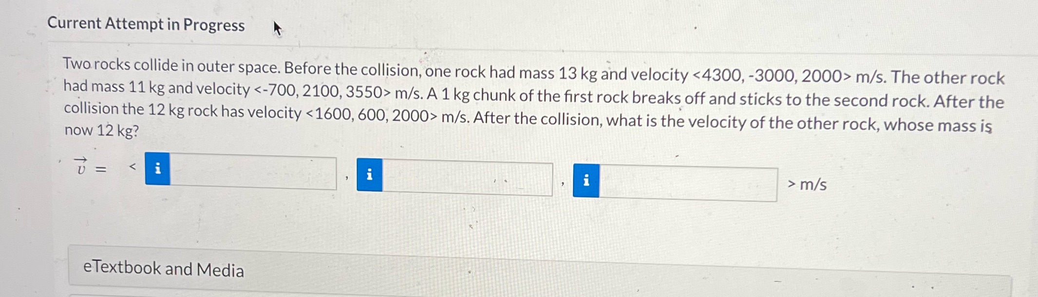  Current Attempt in Progress Two rocks collide in outer space. Before