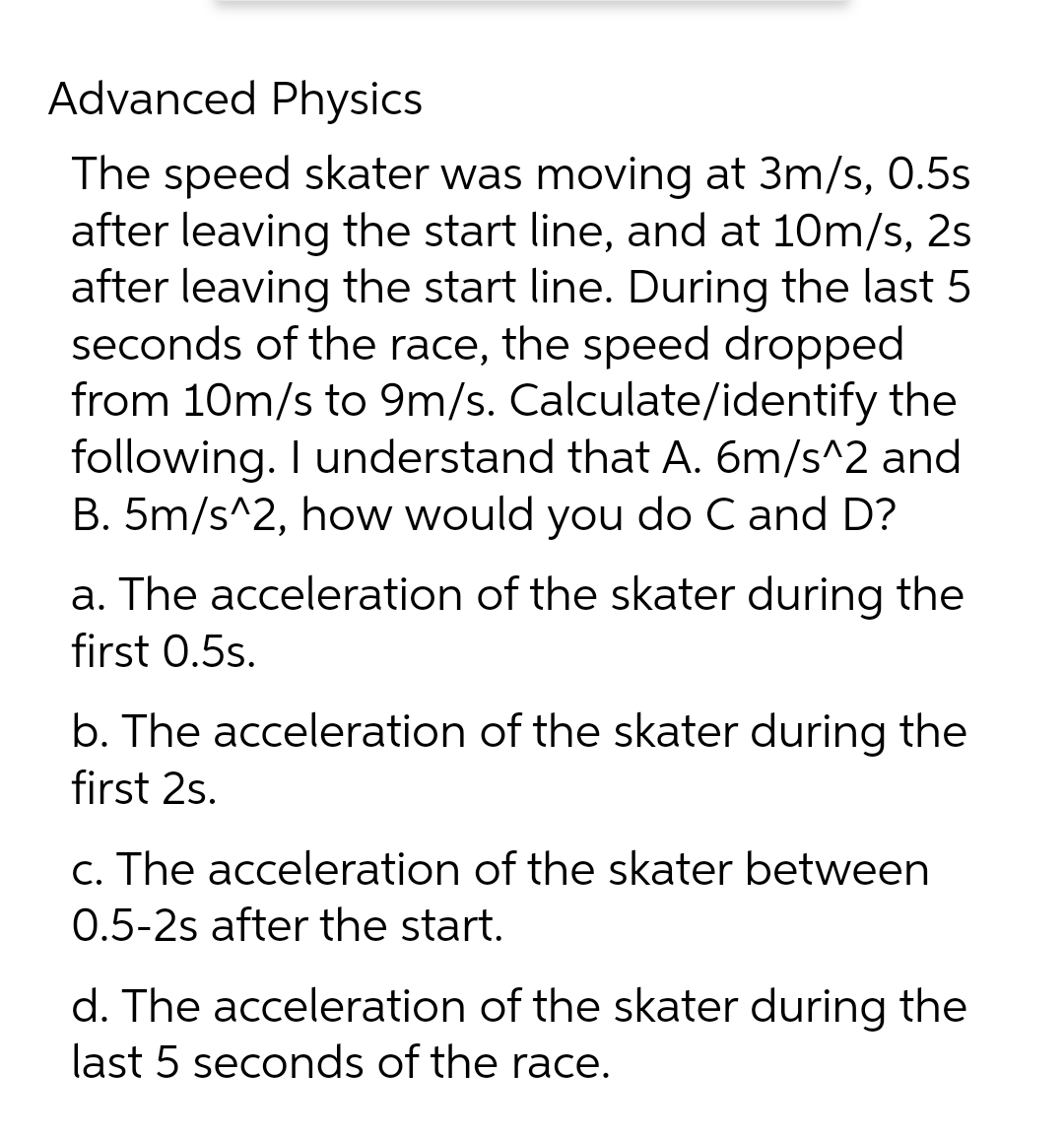 Hand written solution required Advanced Physics The speed skater was moving at