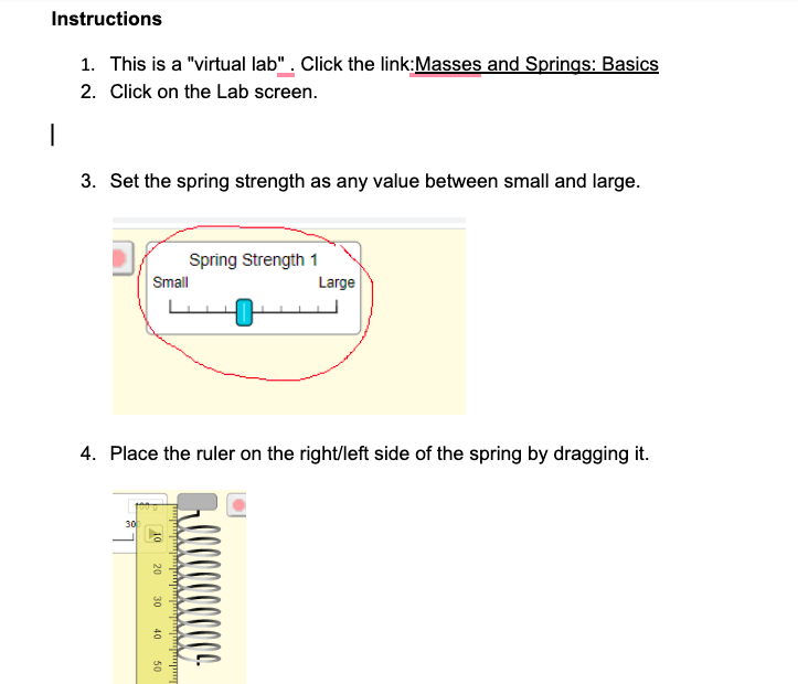 The lab link: https://phet.colorado.edu/sims/html/masses-and-springs-basics/latest/masses-and-springs-basics_en.htmlLab Activity- Hooke's LawPlease help me will prove Hooke's