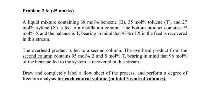 please answer this question with clear steps Problem 2.6: (45 marks) A