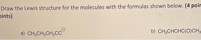  Draw the Lewis structure for the molecules with the formulas shown