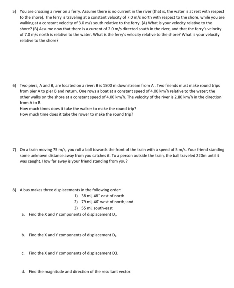 Please show work 5) You are crossing a river on a ferry.