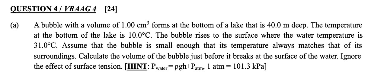  QUESTION 4 / VRAAG 4 [24] (a) Abubble with a volume