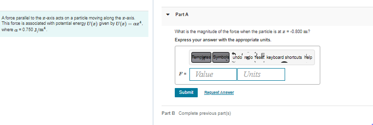  Part A A force parallel to the x-axis acts on a
