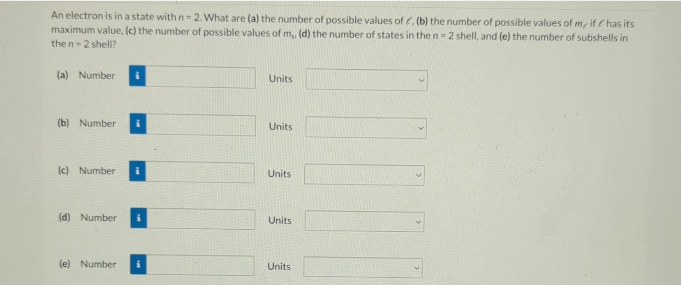  An electron is in a state with n = 2. What