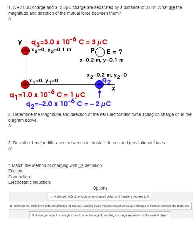  1. A +2.OpC charge and a -3.OpC charge are separated by