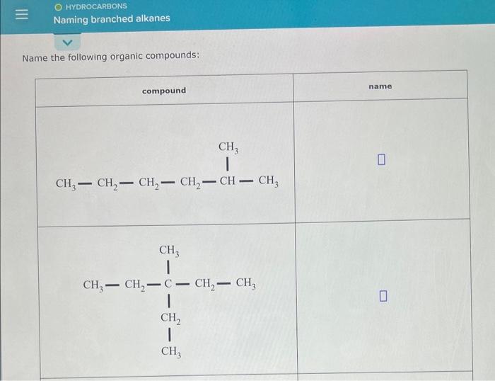 please help will rate! Name the following organic compounds