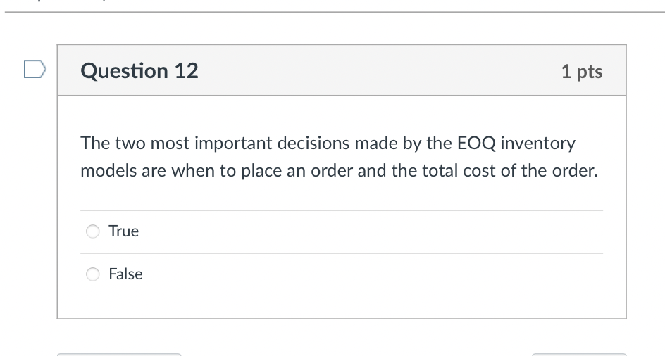 decrease. True _ False Question 11 1 pts Service level does not