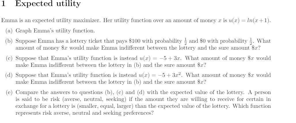  1 Expected utility Emma is an expected utility maximizer. Her utility