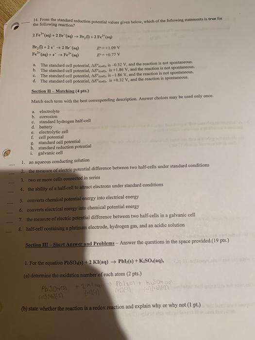  14. Froen the standard reduction potential values given below, which of